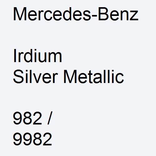 Mercedes-Benz, Irdium Silver Metallic, 982 / 9982.